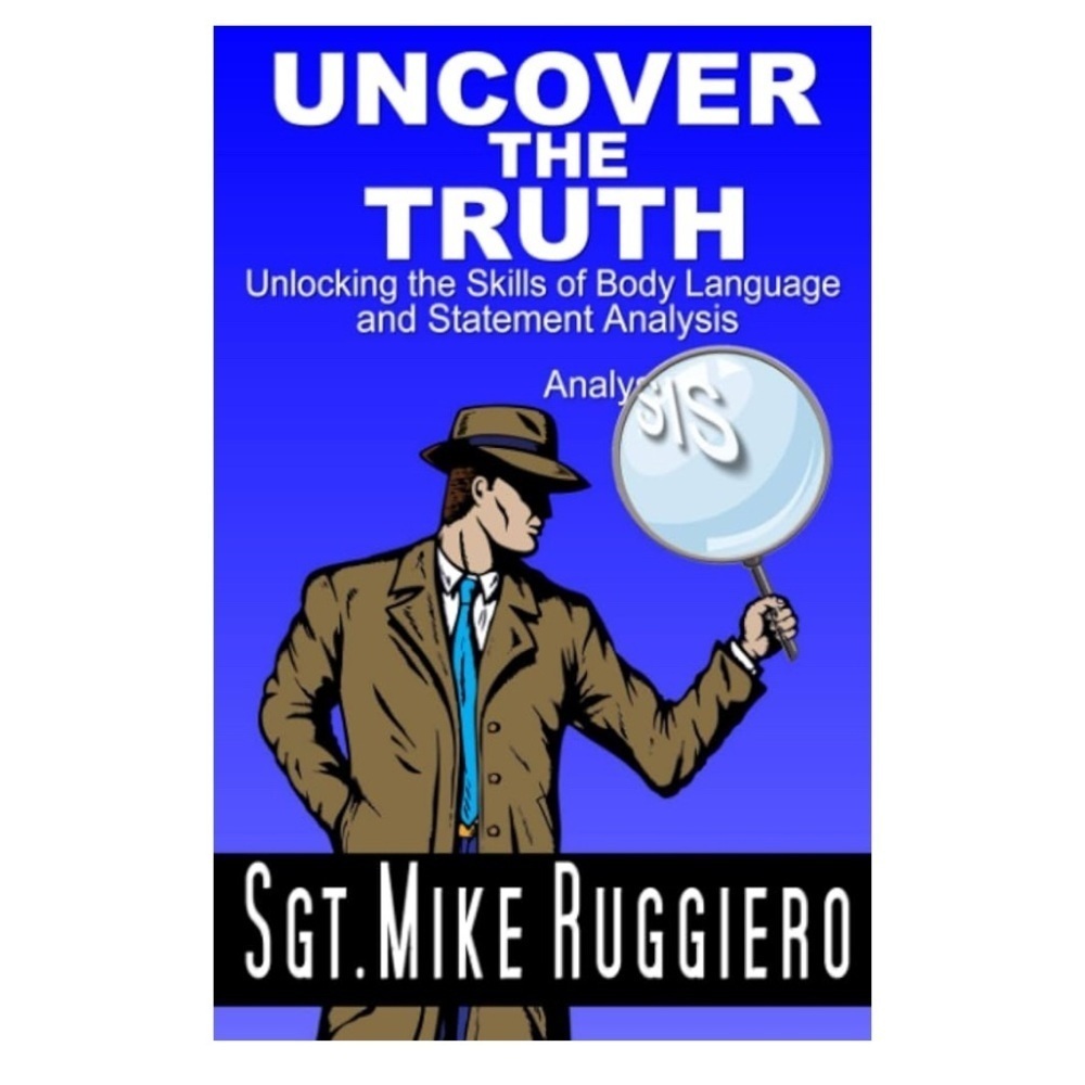 Uncover the Truth: Unlocking the Skills of Body Language and Statement Analysis